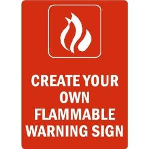   YOUR OWN FLAMMABLE WARNING SIGN Aluminum, 10 x 7