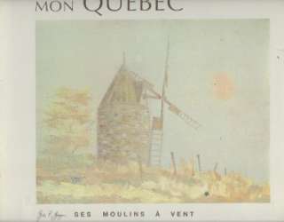 Mon Québec ses Moulins à Vent Gilles E. Gingras Art New  