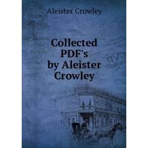    Collected PDFs by Aleister Crowley Aleister Crowley Books