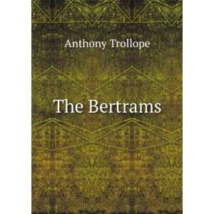  The Bertrams Anthony Trollope Books