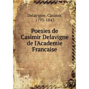 Poesies de Casimir Delavigne de lAcademie Francaise Casimir 