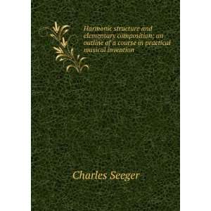   of a course in practical musical invention Charles Seeger Books