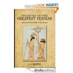 Triumphs of the Greatest Persian Cyrus the Great Molds a New Persia 