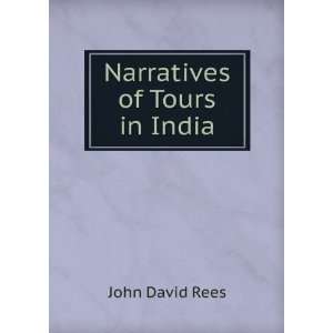  Narratives of Tours in India John David Rees Books