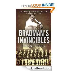 Bradmans Invincibles The inside story of the epic 1948 Ashes tour 