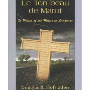    Le Ton Beau De Marot Douglas R. Hofstadter