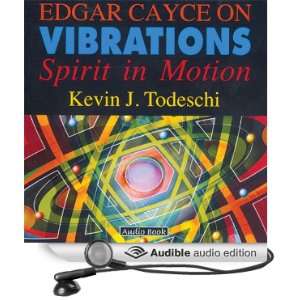 Edgar Cayce on Vibrations [Unabridged] [Audible Audio Edition]