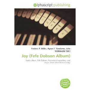  Joy (Fefe Dobson Album) (9786134260978) Books