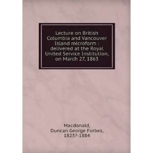   on March 27, 1863 Duncan George Forbes, 1823? 1884 Macdonald Books