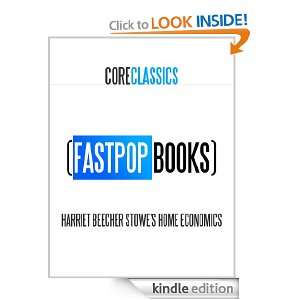 Harriet Beecher Stowes Home Economics (FastPop Books Core Classics 