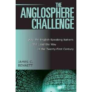  The Anglosphere Challenge James C. Bennett Books