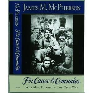   Why Men Fought in the Civil War By James M. McPherson  Author  Books