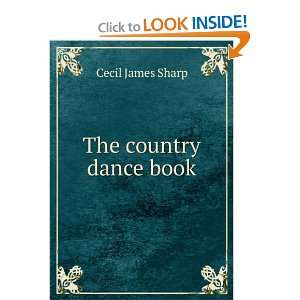  The country dance book Cecil James Sharp Books