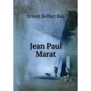Jean Paul Marat Ernest Belfort Bax  Books