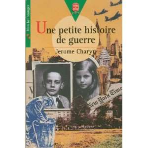    Une petite histoire de guerre by Jerome Charyn 