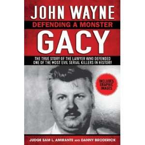  John Wayne Gacy Defending a Monster [Hardcover] Sam L 