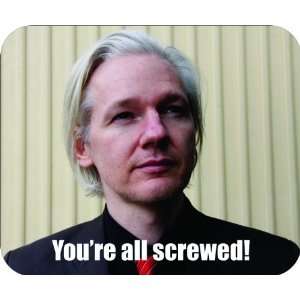 Julian Assange Youre all screwed Mouse Pad