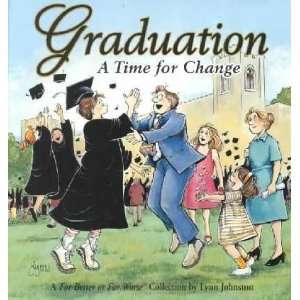    Graduation A Time for Change Lynn Johnston