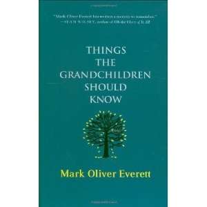   the Grandchildren Should Know [Hardcover] Mark Oliver Everett Books
