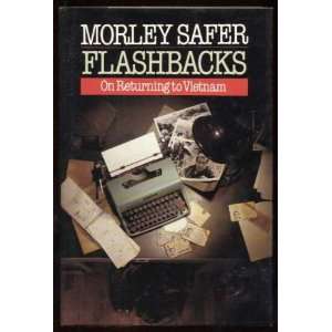 Flashbacks on Returning to Vietnam Morley Safer Books