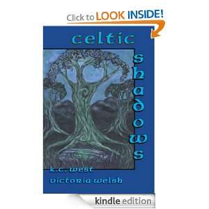 Celtic Shadows (The Shadows Series) Victoria Welsh, KC West  