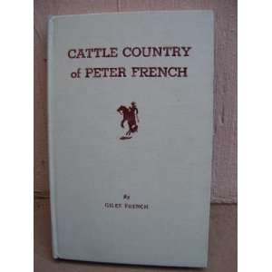  Cattle Country of Peter French, Giles French Books