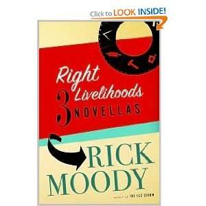  Right Livelihoods 3 Novellas (9781437682441) Rick Moody Books