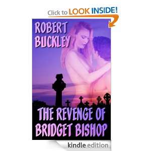 The Revenge Of Bridget Bishop Robert Buckley  Kindle 