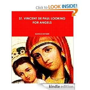 ST. VINCENT DE PAUL LOOKING FOR ANGELS MARGO SNYDER, DAVID FORSTER 