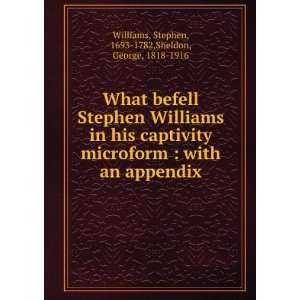  What befell Stephen Williams in his captivity microform 
