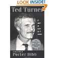 Ted Turner It Aint As Easy as It Looks A Biography by Porter Bibb 