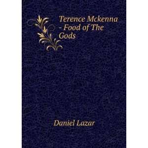  Terence Mckenna   Food of The Gods Daniel Lazar Books