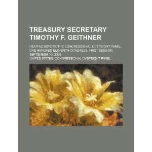  Treasury Secretary Timothy F. Geithner hearing before the 