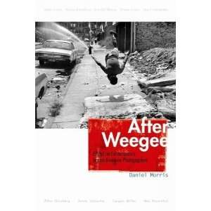  Daniel MorrissAfter Weegee Essays on Contemporary Jewish 