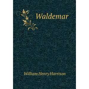  Waldemar William Henry Harrison Books