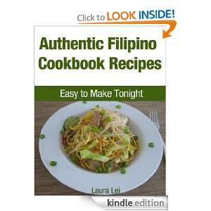 Authentic Filipino Cookbook Recipes Easy to Make Tonight Laura Lei 