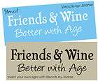 Shabby Cottage STENCIL Friends Wine Better With Age Vin