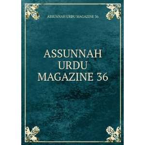    ASSUNNAH URDU MAGAZINE 36 ASSUNNAH URDU MAGAZINE 36 Books