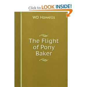   flight of Pony Baker; a boys town story William Dean Howells Books