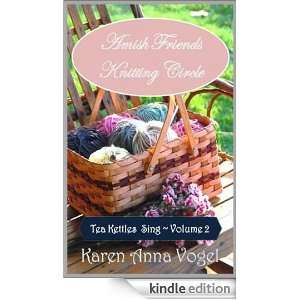 Amish Friends Knitting Circle   Volume 2   Tea Kettles Sing Karen 