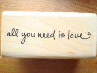 ALL YOU NEED IS LOVE rubber stamp SAYING by HAMPTON ART  