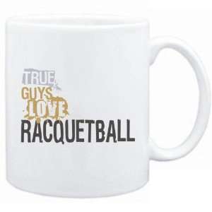    New  True Guys Love Racquetball  Mug Sports