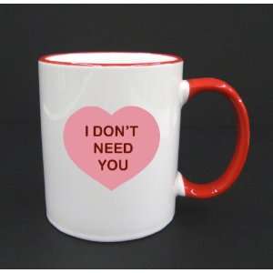   Need You   11oz Red Handle Coffee Mug Cup #30RHM