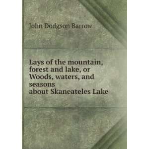   waters, and seasons about Skaneateles Lake John Dodgson Barrow Books