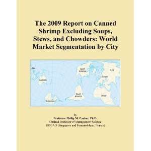 The 2009 Report on Canned Shrimp Excluding Soups, Stews, and Chowders 