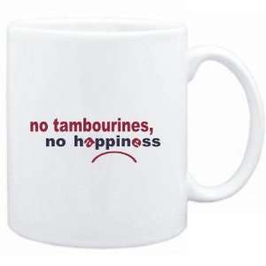 Mug White  NO Tambourines NO HAPPINESS Instruments  