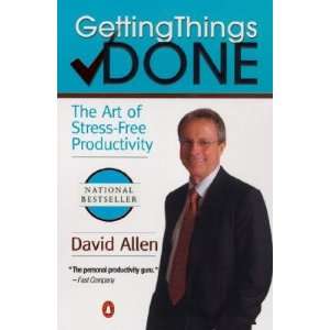 Things Done The Art of Stress Free Productivity [GETTING THINGS DONE 